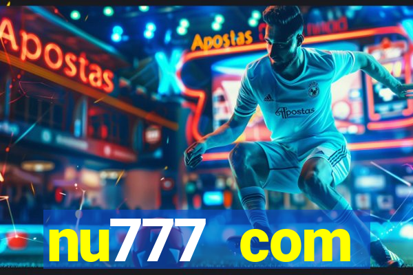 nu777 com plataforma de jogos